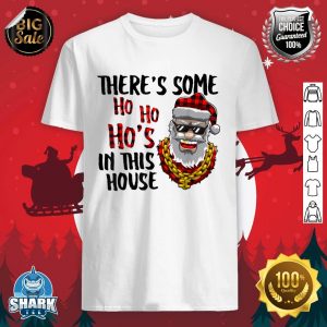 Gangster Santa Christmas There's Some Ho Ho Ho In This House shirt
