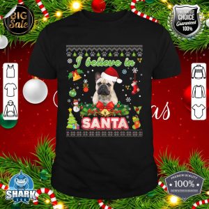I Believe In Santa French Bulldog Dog Christmas Paws Sweater shirt