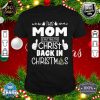 This Mom Is Putting The Christ Back In Christmas Noel Day shirt