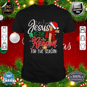 Jesus Is The Reason For The Season Pajamas Christmas shirt