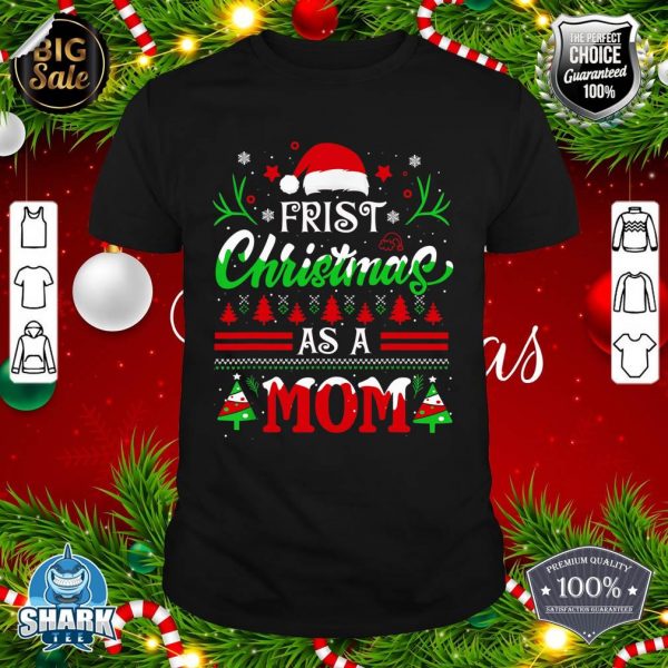 First Christmas As a Mom Shirt Santa Hat Ugly Xmas shirt