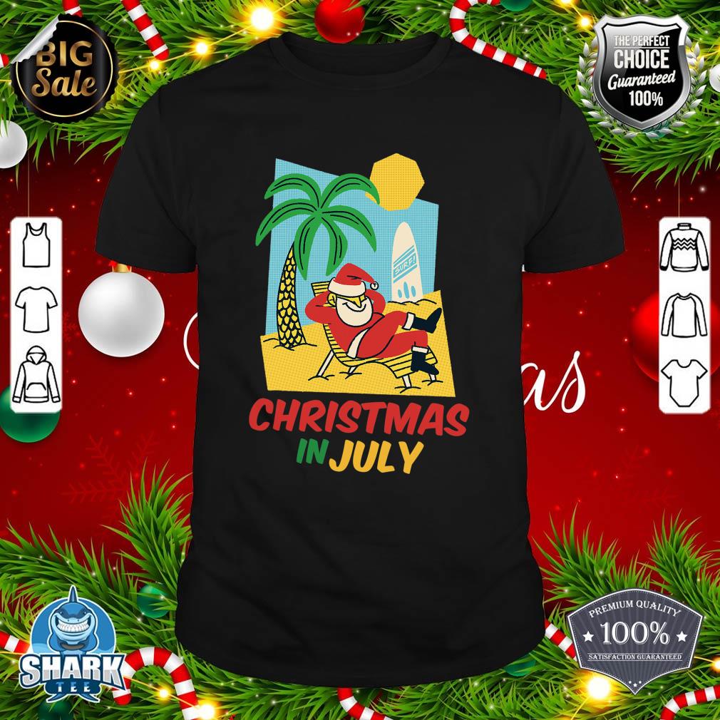 Funny Christmas in July Shirt Summer Santa Beach Xmas shirt