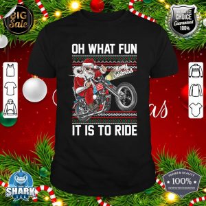 Oh What Fun It Is To Ride Santa Riding Motorcycle Christmas shirt
