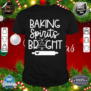 Baking Spirits Bright Christmas Baker Design shirt