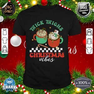 Retro Thick Thighs Christmas Vibes Hot Cocoa Xmas Holiday shirt