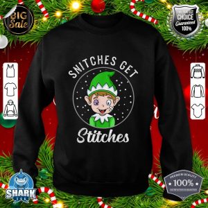 Snitches Get Stitches Elf Xmas Snitches Get Stitches sweatshirt