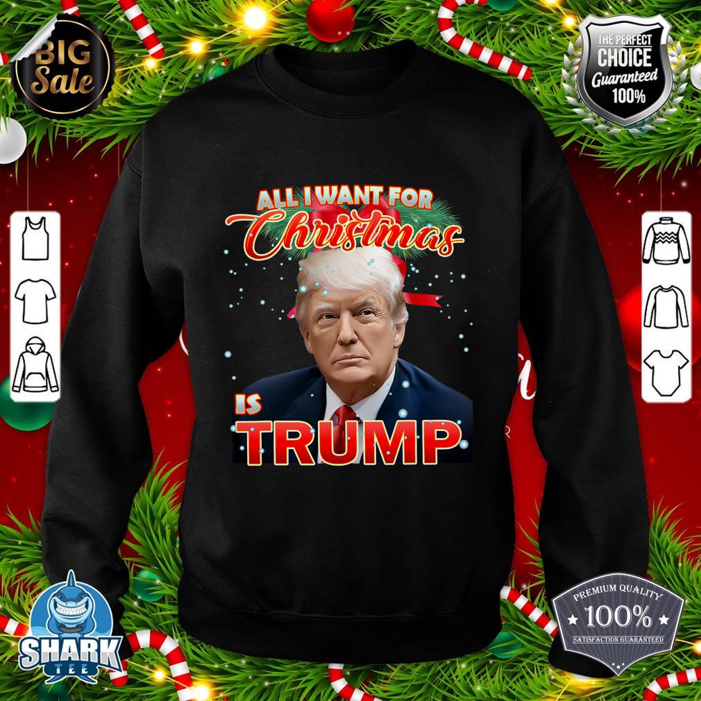Trump I Want Trump this Christmas sweatshirt