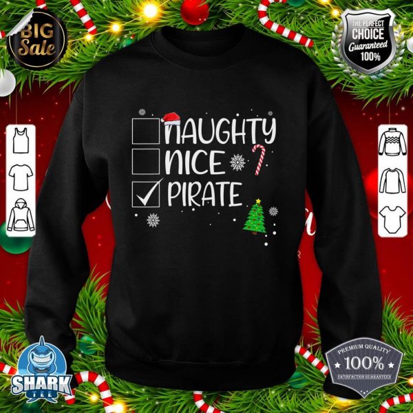 Nice Naughty Pirate Christmas Naughty Family Group Funny sweatshirt