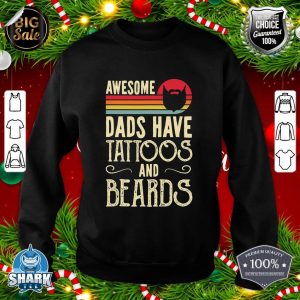 Mens Awesome Dads Have Tattoos and Beards Funny Father Day sweatshirt