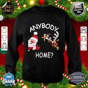 Santa Claus Rudolph Anybody Home Christmas Novelty sweatshirt