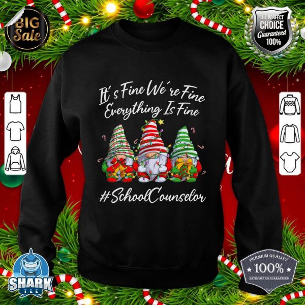 School Counselor Funny Everything Is Fine Christmas Gnomie sweatshirt