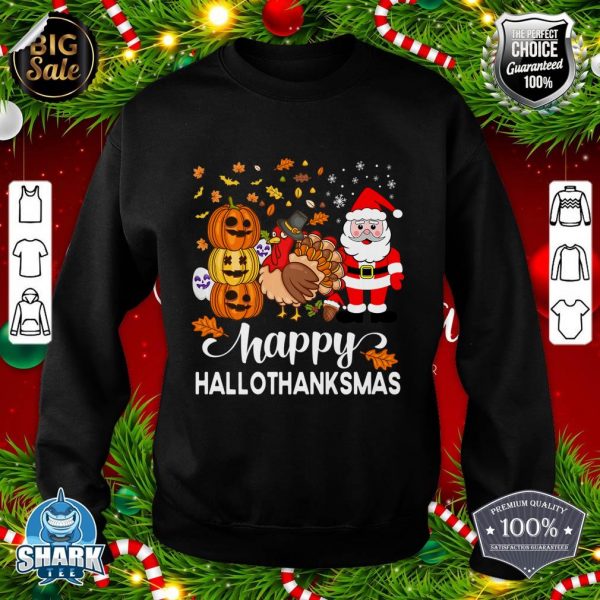 Happy Hallothanksmas Halloween Thanksgiving Christmas Day Premium sweatshirt