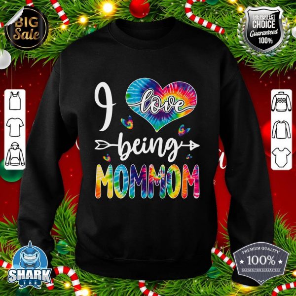 I Love Being Mommom Tie Dye MOTHER'S DAY CHRISTMAS DAY sweatshirt