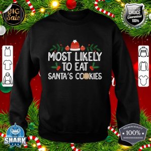 Most Likely To Eat Santas Cookies Christmas Pajama Family sweatshirt