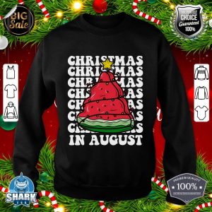 Christmas In August Funny Watermelon Xmas Tree sweatshirt