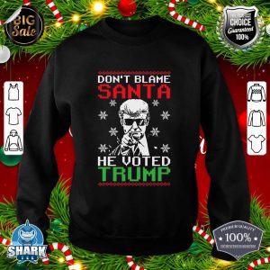 Don't Blame Santa He Voted Trump Ugly Christmas Sweater sweatshirt