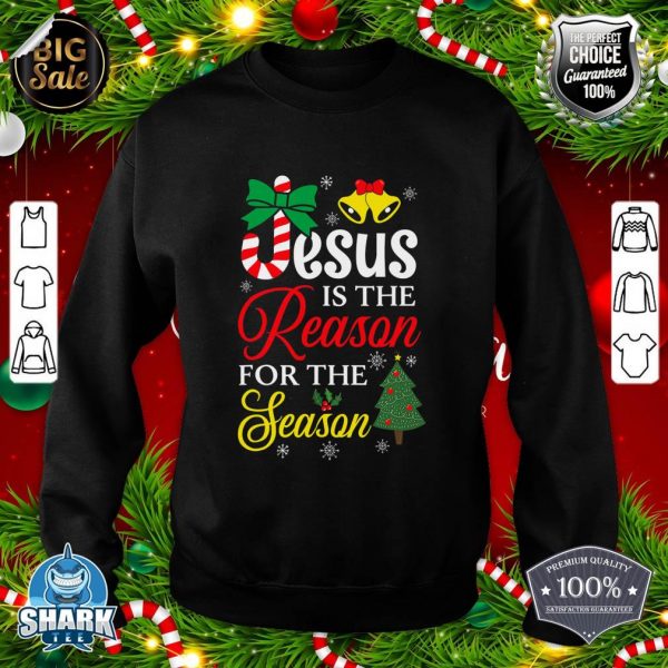 God Jesus Christ Is Reason For The Christmas Season Gift sweatshirt