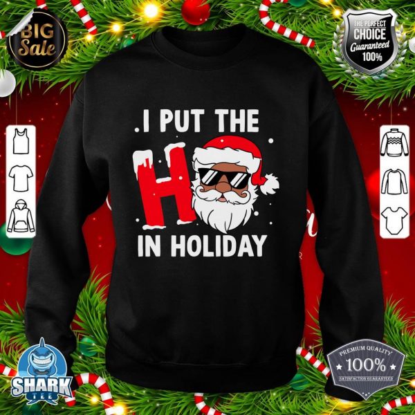 I Put The Ho In Holiday Santa Retro Christmas Xmas Black Men sweatshirt