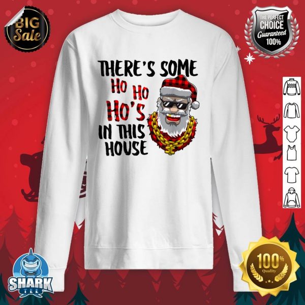 Gangster Santa Christmas There's Some Ho Ho Ho In This House sweatshirt
