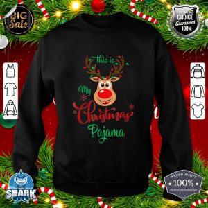 This Is My Christmas Pajama Shirt Funny Reindeer 2022 Xmas sweatshirt