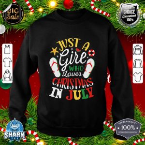 Just A Girl Who Loves Christmas In July for Sommer Christmas sweatshirt
