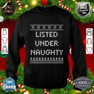 Listed Under Naughty Christmas Adult Humor Xmas Naughty Joke Premium sweatshirt