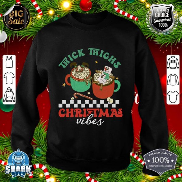 Retro Thick Thighs Christmas Vibes Hot Cocoa Xmas Holiday sweatshirt