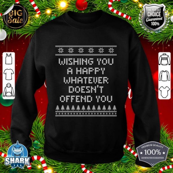 Wishing You Whatever Doesn't Offend You Christmas Sarcastic Premium sweatshirt