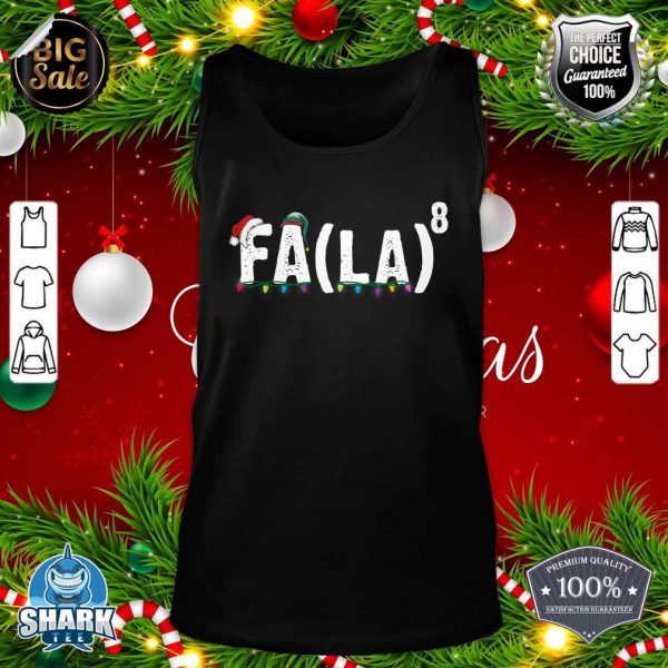 FA (LA)8 Funny Christmas Shirt Santa Fa La Math Elf teacher tank-top