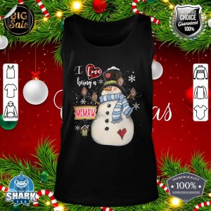 I Love Being A Memaw Snowman Grandma christmas tank-top