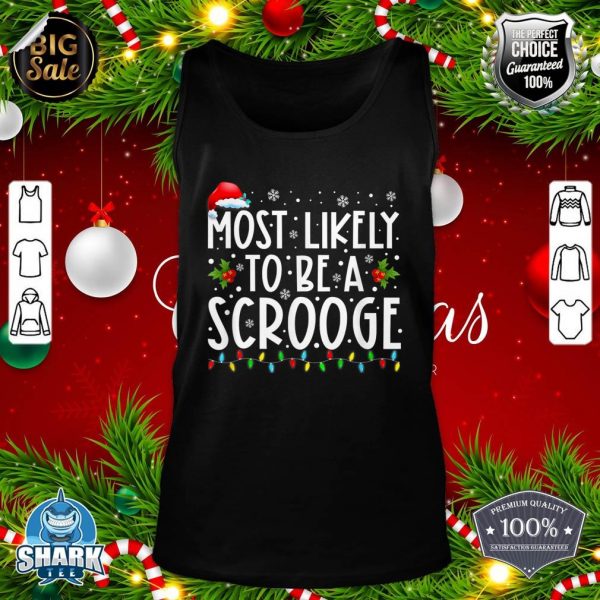 Most Likely To Be A Scrooge Funny Family Christmas Xmas tank-top