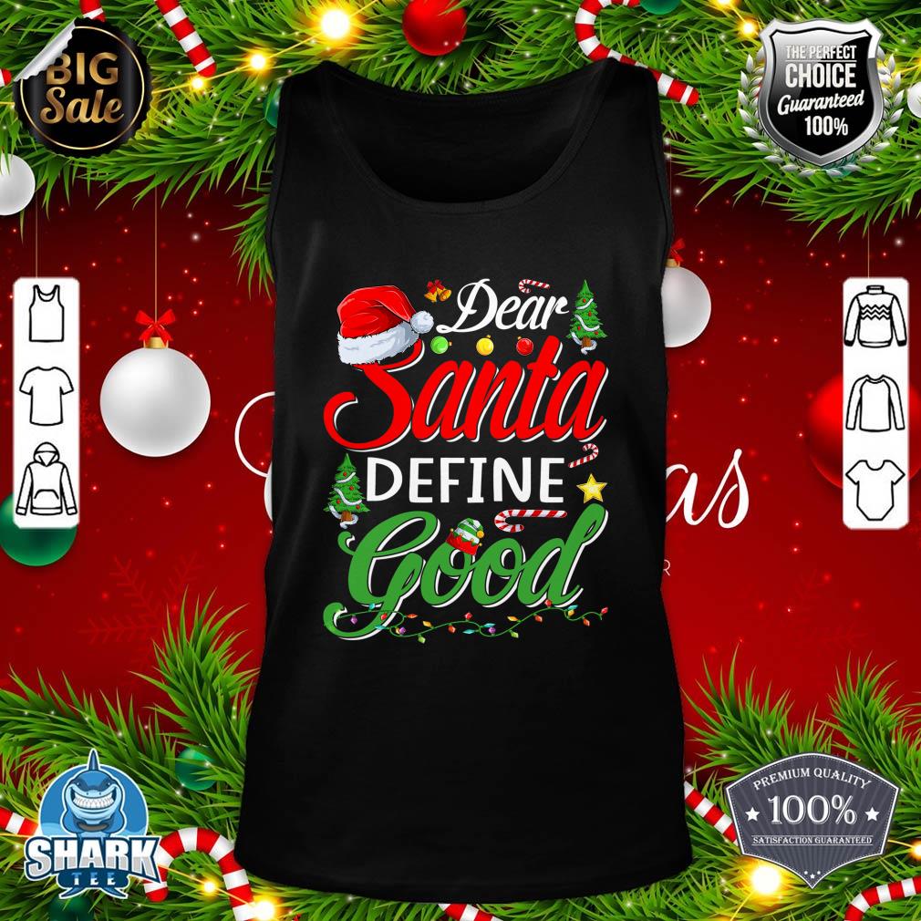 Dear Santa Define Good Christmas Matching tank-top