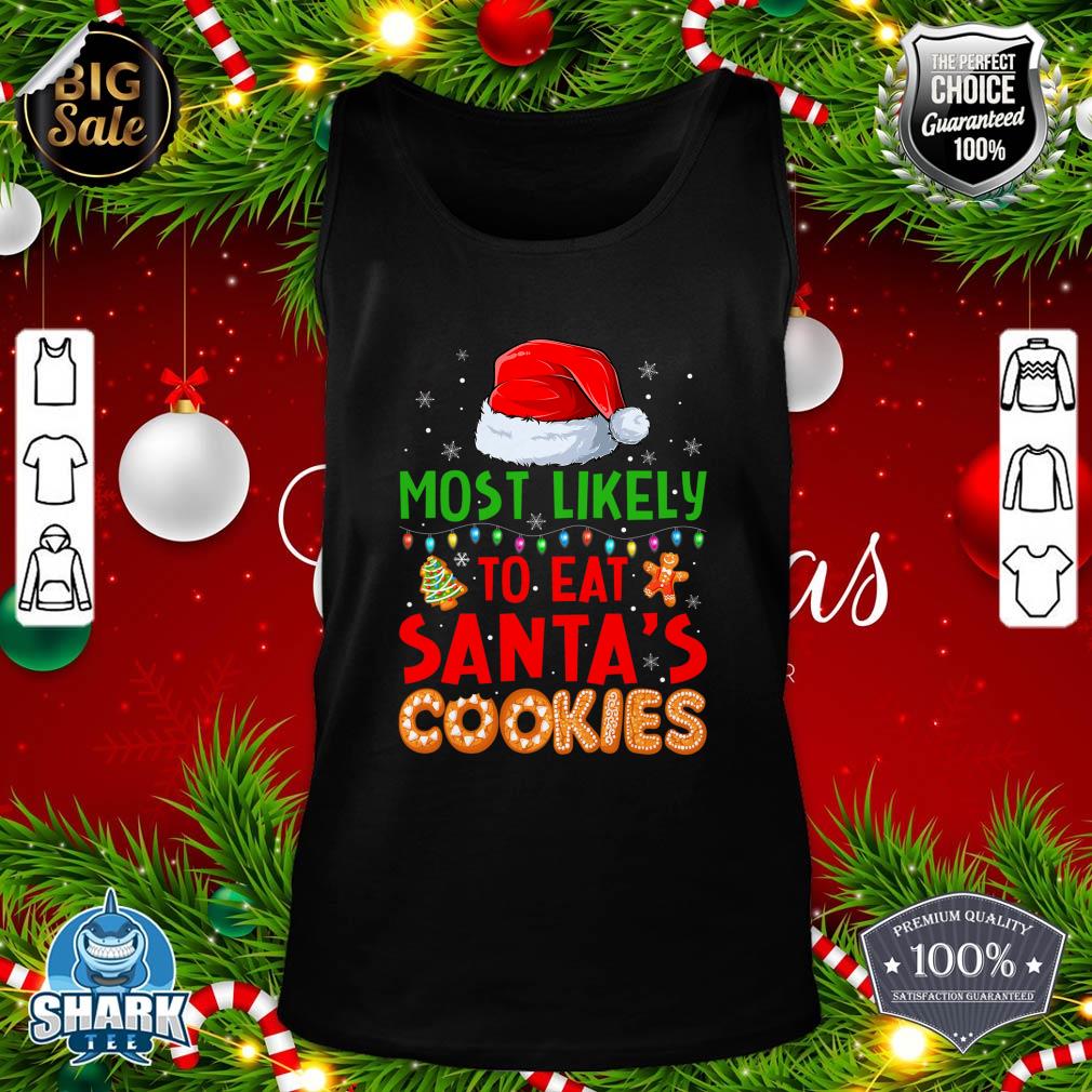 Most Likely To Eat Santas Cookies Family Christmas Holiday tank-top