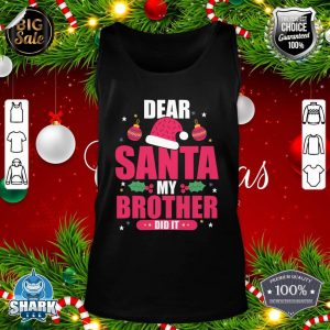 Nice Dear santa my brother did it tank-top
