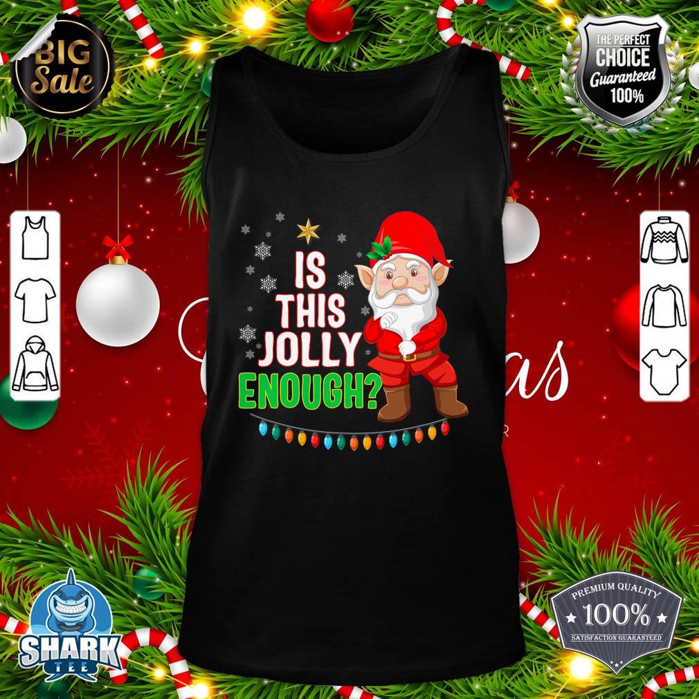 Is This Jolly Enough Christmas Gnome Elf tank-top
