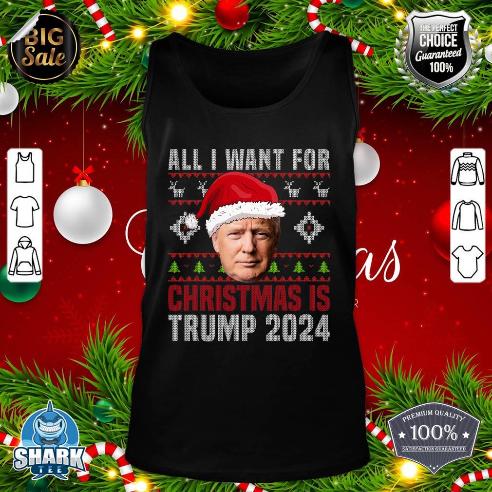 All I Want For Christmas Is Santa Trump 2024 Ugly Christmas tank-top