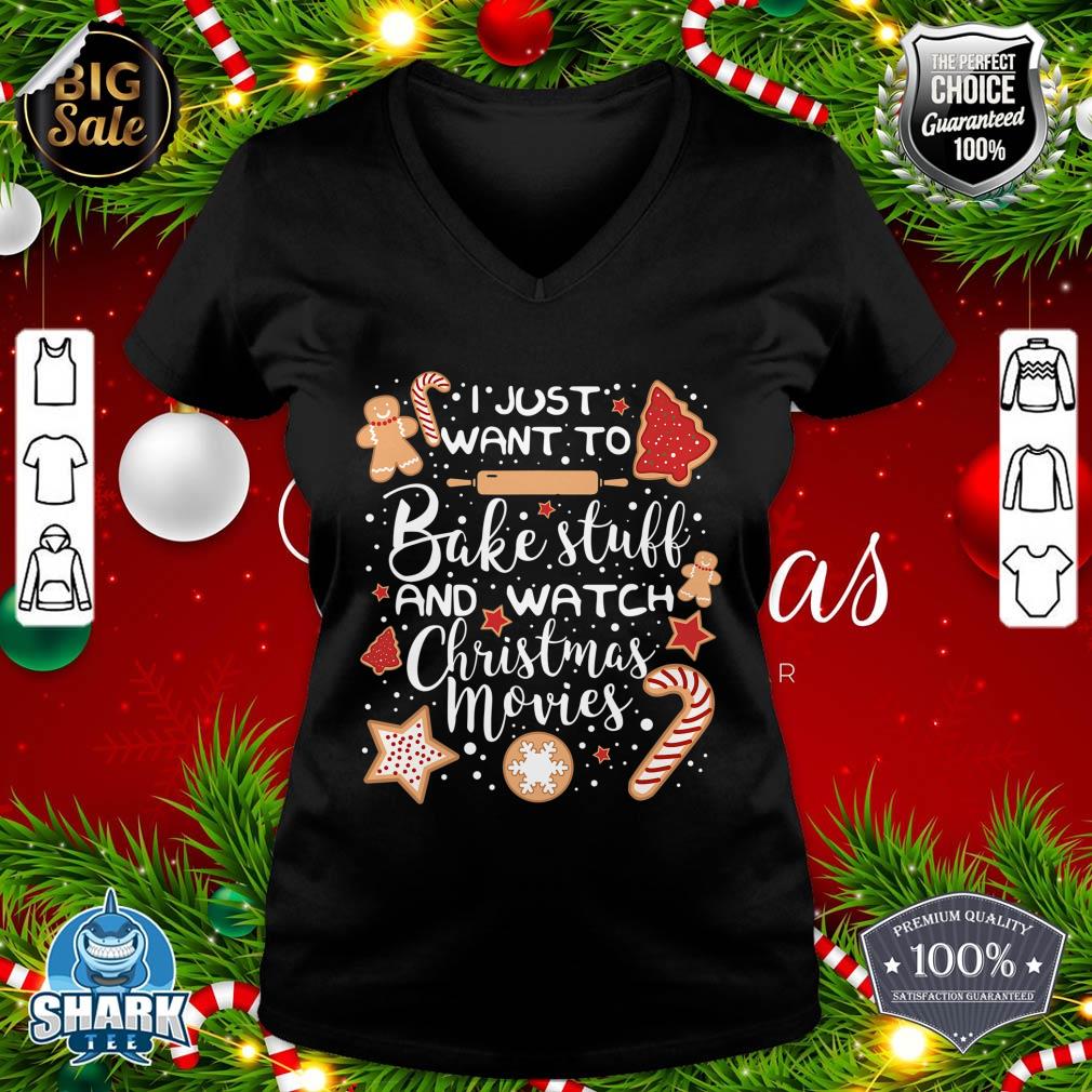 I Just Want To Bake and Watch Christmas Movies v-neck