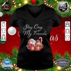 Cozy Christmas Gnomes and Hot Cocoa Stay Cozy My Friends v-neck