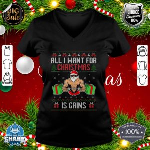 All I Want For Christmas Is Gains Ugly Christmas Fitness v-neck