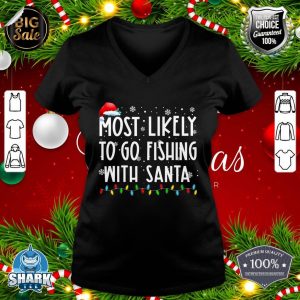 Most Likely To Go Fishing With Santa Fishing Lover Christmasv-neck