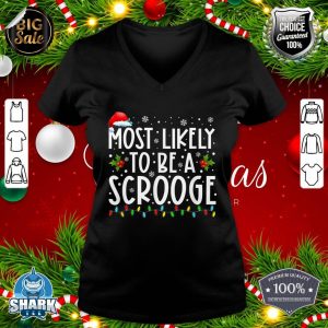 Most Likely To Be A Scrooge Funny Family Christmas Xmas v-neck