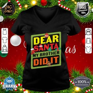 Dear Santa My Brother Did It Funny Christmas v-neck