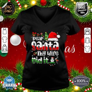 Dear Santa My Wife Did It Funny Christmas Santa Hat Xmas v-neck