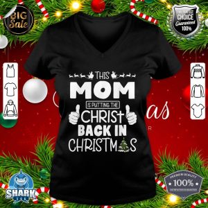 This Mom Is Putting The Christ Back In Christmas Noel Day v-neck