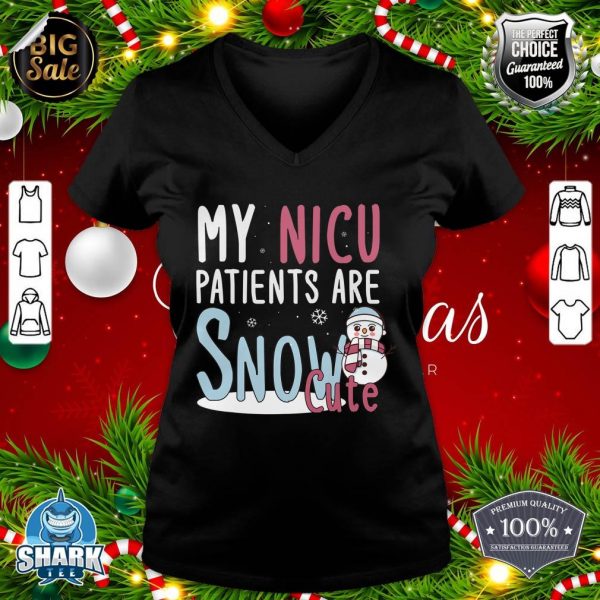 Christmas NICU Nurse Funny My NICU Patients Are Snow Cute v-neck