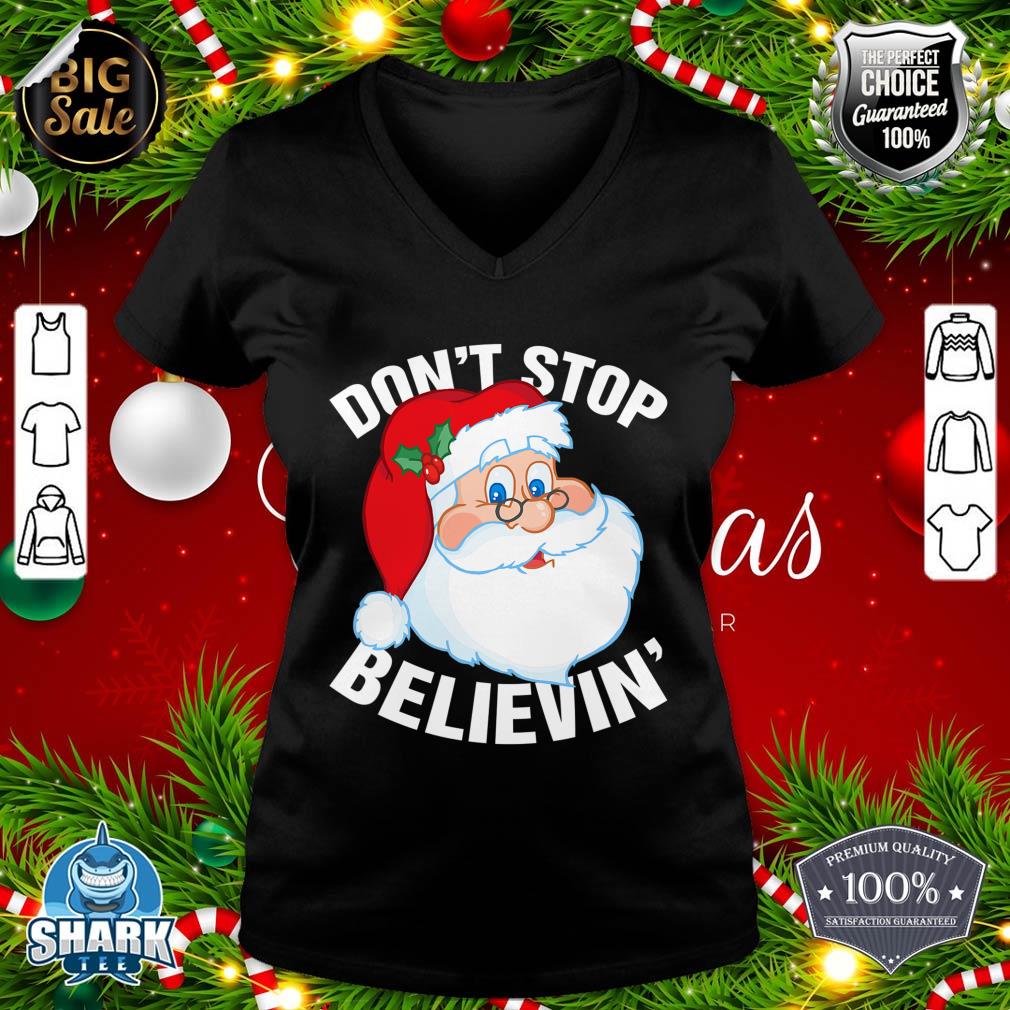 Don't Stop Believin In Santa Claus Funny Christmas v-neck