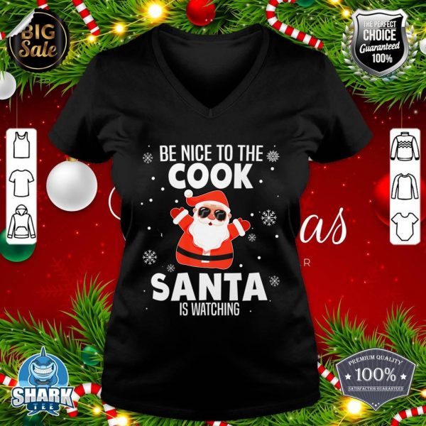 Be Nice To The Cook Santa Is Watching Christmas Funny Premium v-neck