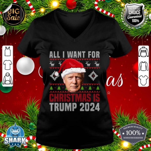 All I Want For Christmas Is Santa Trump 2024 Ugly Christmas v-neck