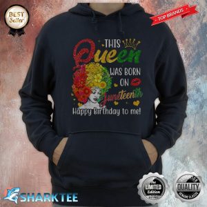 Flower Girl This Queen Was Born On Juneteenth Happy Birthday To Me Hoodie