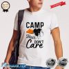 Camp Hair Dont Care Funny Camping Outdoor Camper Shirt